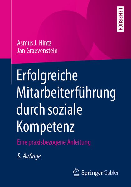 Erfolgreiche Mitarbeiterführung durch soziale Kompetenz, Taschenbuch von Asmus J. Hintz,Jan Graevenstein, Springer Fachmedien Wiesbaden GmbH,