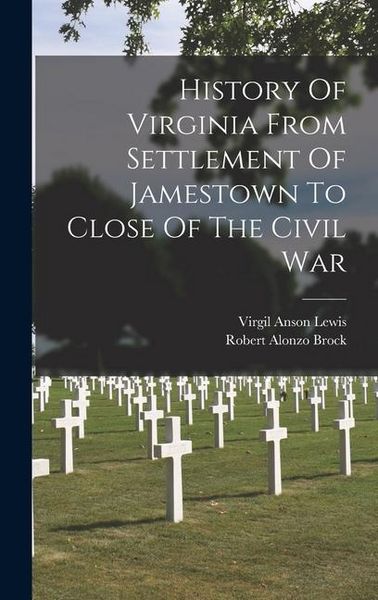 Produktbild: History Of Virginia From Settlement Of Jamestown To Close Of The Civil War