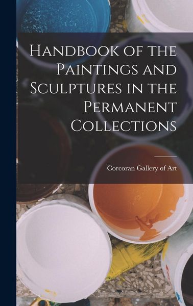 Produktbild: Handbook of the Paintings and Sculptures in the Permanent Collections
