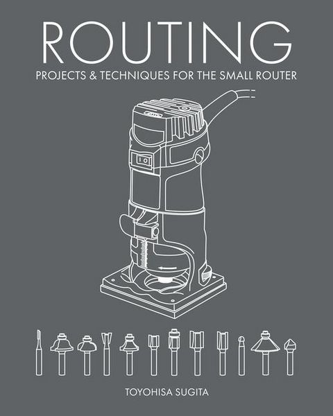 Produktbild: Routing - Projects & Techniques for the Small Router