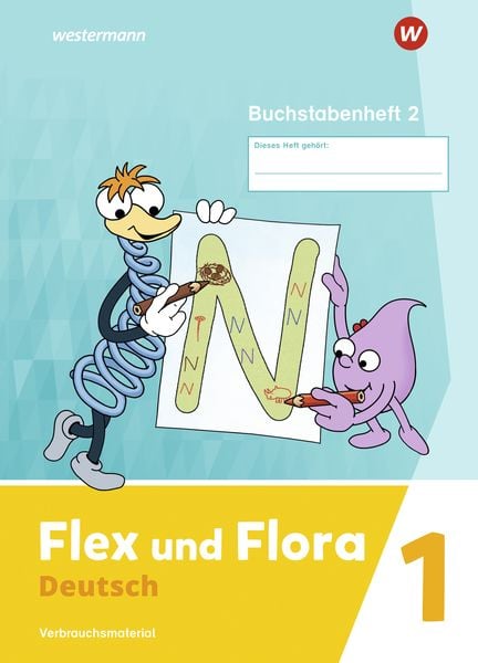 Flex und Flora - Ausgabe 2021 - Buchstabenheft 2, 1. Klasse, Geheftet von Nadine Pistor , Elke Schnepf-Rimsa, Westermann Schulbuchverlag,