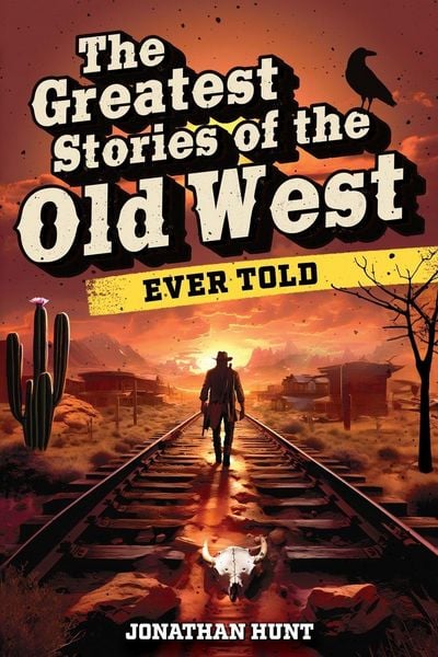 Produktbild: The Greatest Stories of the Old West Ever Told