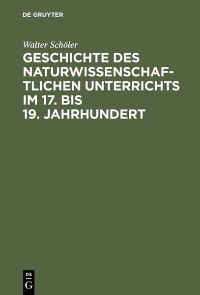 Produktbild: Geschichte des naturwissenschaftlichen Unterrichts im 17. bis 19. Jahrhundert