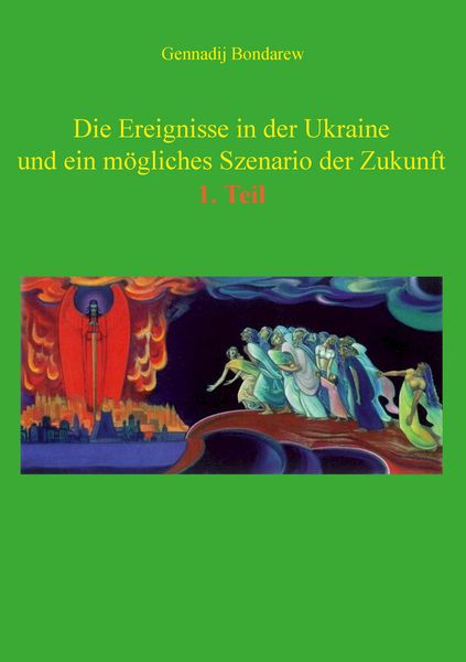 Produktbild: Die Ereignisse in der Ukraine und ein m&ouml;gliches Szenario der Zukunft - 1. Teil