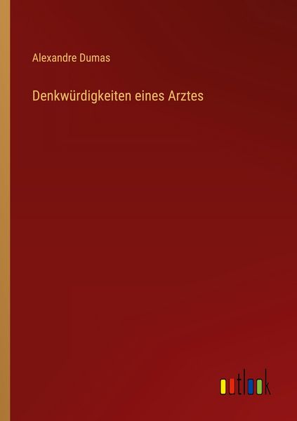 Denkwürdigkeiten eines Arztes, Taschenbuch von Alexandre Dumas, Outlook, 9783368562410