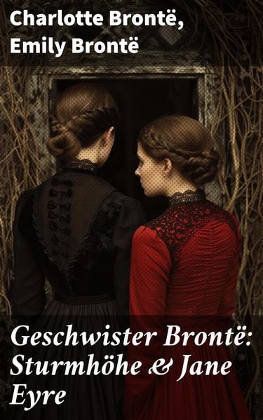Produktbild: Geschwister Bront&euml;: Sturmh&ouml;he & Jane Eyre