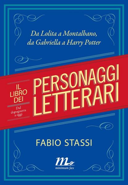 Produktbild: Il libro dei personaggi letterari. Dal dopoguerra a oggi. Da Lolita a Montalbano, da Gabriella a Harry Potter