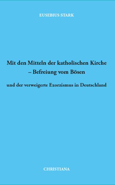 Produktbild: Mit den Mitteln der katholischen Kirche - Befreiung vom B&ouml;sen