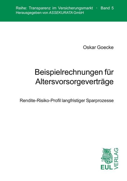 Beispielrechnungen für Altersvorsorgeverträge, Taschenbuch von Oskar Goecke, Josef Eul Verlag, 9783899364477