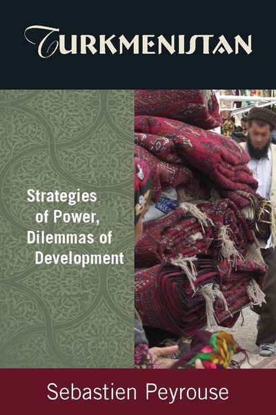 Produktbild: Turkmenistan: Strategies of Power, Dilemmas of Development