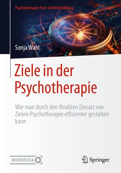 Ziele in der Psychotherapie, Taschenbuch von Sonja Wahl, Springer Berlin, 9783662702550