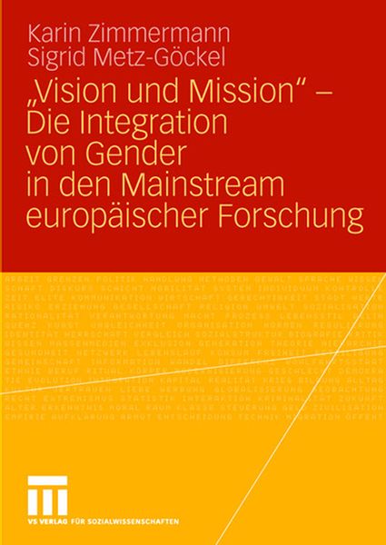 Produktbild: &bdquo;Vision und Mission&ldquo; - Die Integration von Gender in den Mainstream europ&auml;ischer Forschung