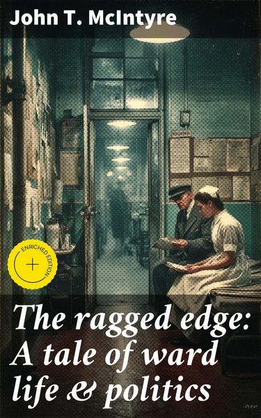 Produktbild: The ragged edge: A tale of ward life & politics
