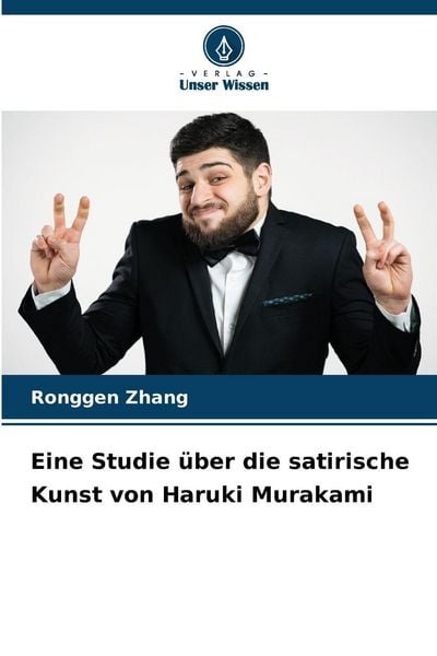 Eine Studie über die satirische Kunst von Haruki Murakami, Taschenbuch von Ronggen Zhang, Verlag Unser Wissen, 9786209461910