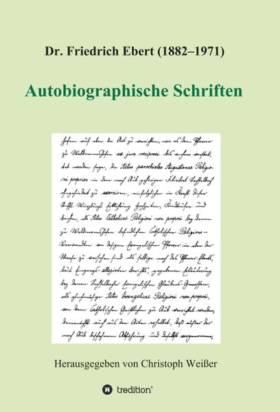 Produktbild: Dr. Friedrich Ebert (1882&ndash;1971) Autobiographische Schriften
