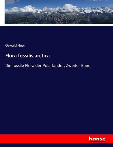 Flora fossilis arctica, Taschenbuch von Oswald Heer, Hansebooks, 9783744627412