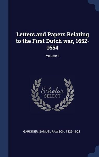 Produktbild: Letters and Papers Relating to the First Dutch war, 1652-1654; Volume 4