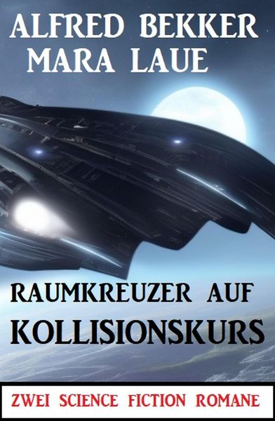 Produktbild: Raumkreuzer auf Kollisionskurs: Zwei Science Fiction Romane