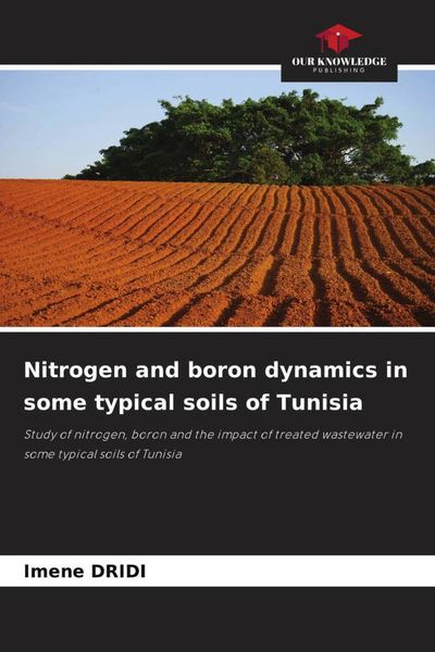 Produktbild: Nitrogen and boron dynamics in some typical soils of Tunisia