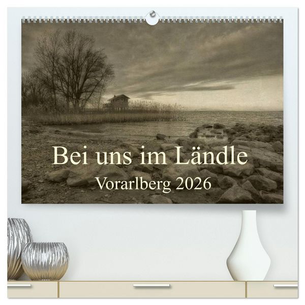 Produktbild: Bei uns im L&auml;ndle - Vorarlberg 2026 (hochwertiger Premium Wandkalender 2026 DIN A2 quer), Kunstdruck in Hochglanz
