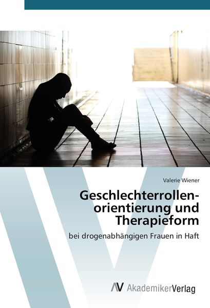 Geschlechterrollenorientierung und Therapieform, Taschenbuch von Valerie Wiener, AV Akademikerverlag, 9783639493474