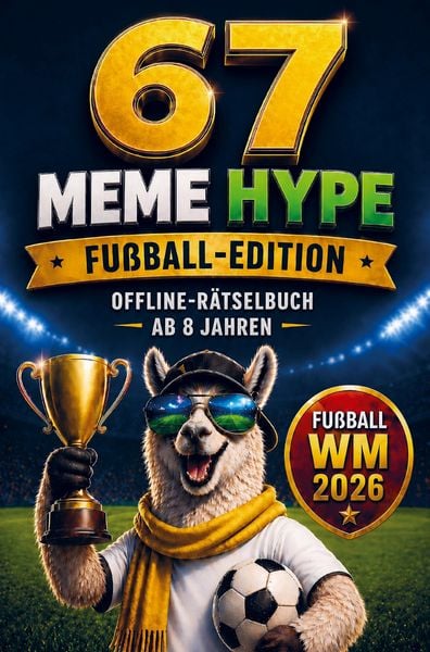 Produktbild: 67 MEME HYPE - Offline-R&auml;tselbuch | Fu&szlig;ball-Edition f&uuml;r schlaue Kicker ab 8 Jahren