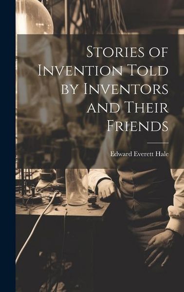 Produktbild: Stories of Invention Told by Inventors and Their Friends