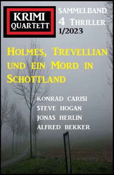 Produktbild: Holmes, Trevellian und ein Mord in Schottland: Krimi Quartett 4 Thriller 1/2023