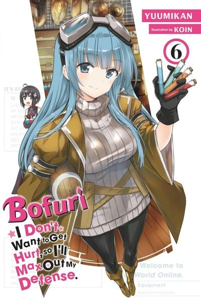 Produktbild: Bofuri: I Don't Want to Get Hurt, so I'll Max Out My Defense., Vol. 6 (light novel)