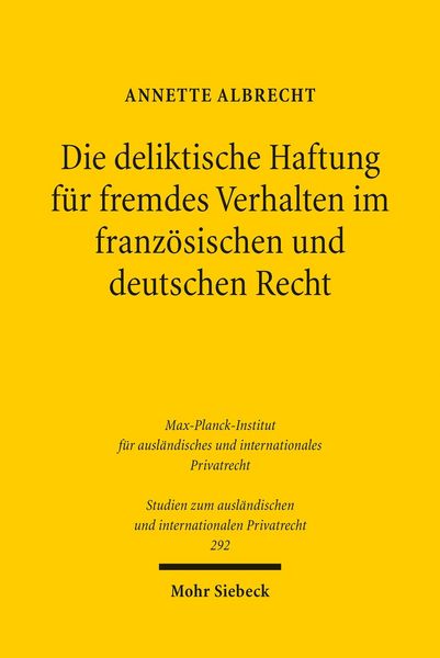 Produktbild: Die deliktische Haftung f&uuml;r fremdes Verhalten im franz&ouml;sischen und deutschen Recht