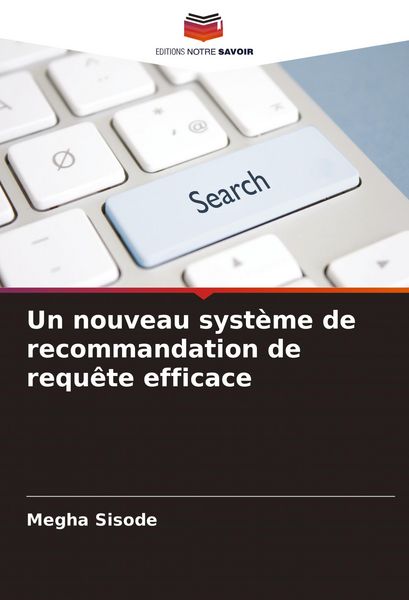 Produktbild: Un nouveau syst&egrave;me de recommandation de requ&ecirc;te efficace