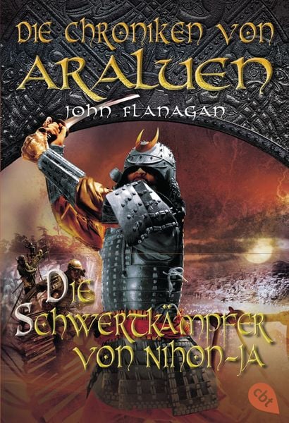 Die Schwertkämpfer von Nihon-Ja / Die Chroniken von Araluen Band 10, Taschenbuch von John Flanagan, Cbt, 9783570223758