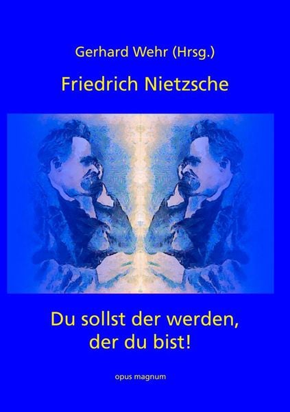Produktbild: Friedrich Nietzsche: Du sollst der werden, der du bist