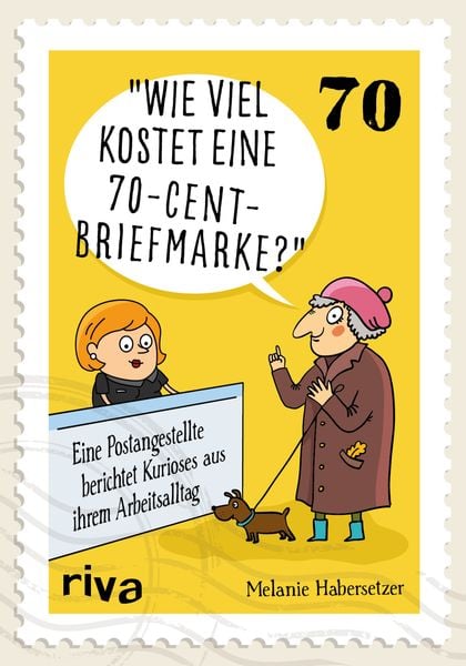 Wie viel kostet eine 70-Cent-Briefmarke?, Taschenbuch von Melanie Habersetzer, Riva, 9783868839265