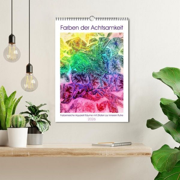 Produktbild: Farben der Achtsamkeit - Farbenreiche Aquarell-Tr&auml;ume mit Zitaten zur inneren Ruhe (Wandkalender 2026 DIN A3 hoch), CALVENDO Monatskalender