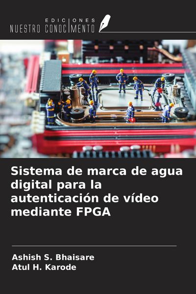 Produktbild: Sistema de marca de agua digital para la autenticaci&oacute;n de v&iacute;deo mediante FPGA