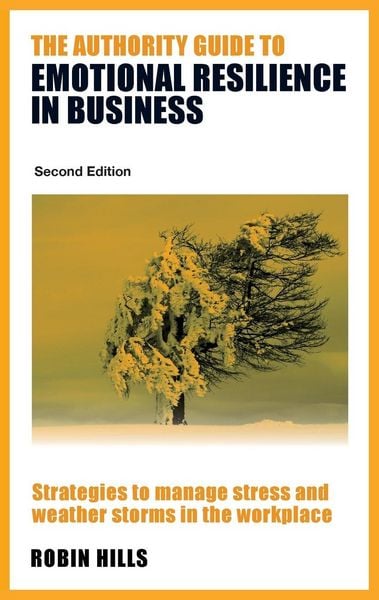 Produktbild: The Authority Guide to Emotional Resilience in Business (Second Edition)