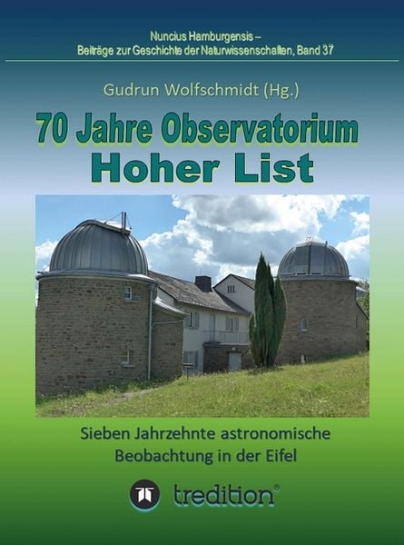 Produktbild: 70 Jahre Observatorium Hoher List - Sieben Jahrzehnte astronomische Beobachtung in der Eifel.