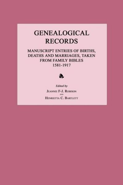 Produktbild: Genealogical Records: Manuscript Entries of Births, Deaths and Marriages, Taken from Family Bibles 1581-1917