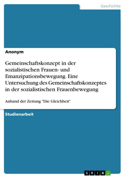 Produktbild: Gemeinschaftskonzept in der sozialistischen Frauen- und Emanzipationsbewegung. Eine Untersuchung des Gemeinschaftskonzeptes in der sozialistischen Fra