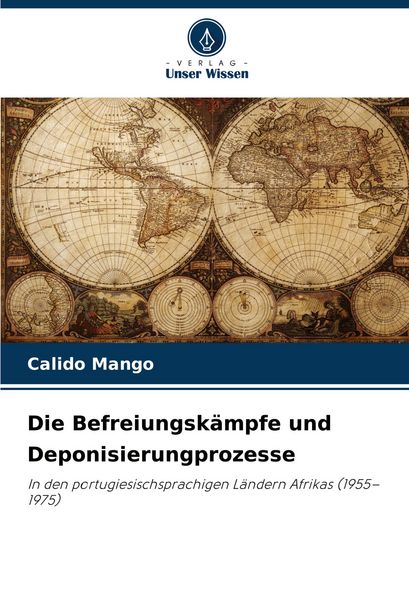 Produktbild: Die Befreiungsk&auml;mpfe und Deponisierungprozesse