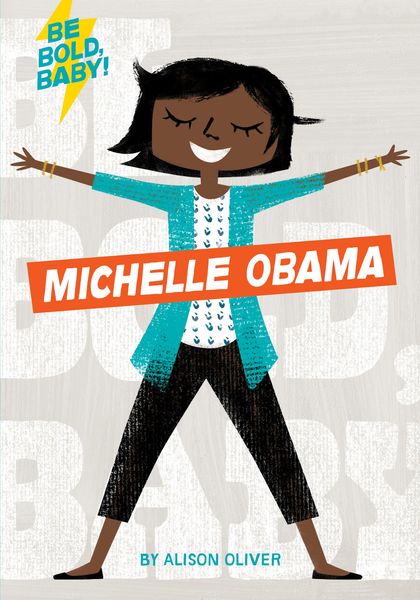 Produktbild: Be Bold, Baby: Michelle Obama