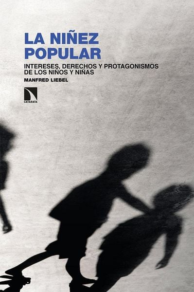 Produktbild: La ni&ntilde;ez popular : intereses, derechos y protagonismos de los ni&ntilde;os y ni&ntilde;as