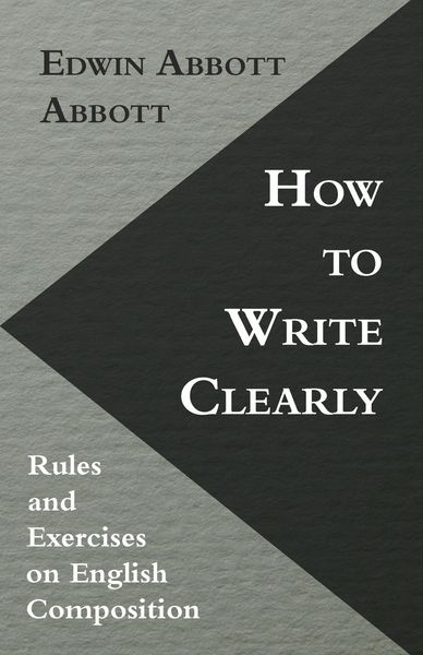 Produktbild: How to Write Clearly; Rules and Exercises on English Composition
