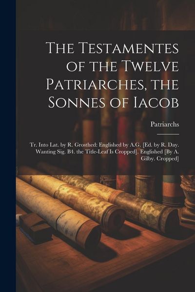 Produktbild: The Testamentes of the Twelve Patriarches, the Sonnes of Iacob