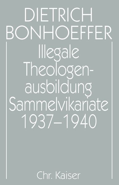Produktbild: Dietrich Bonhoeffer Werke (DBW) / Illegale Theologenausbildung: Sammelvikariate 1937-1940
