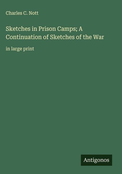 Produktbild: Sketches in Prison Camps; A Continuation of Sketches of the War