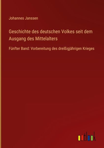 Produktbild: Geschichte des deutschen Volkes seit dem Ausgang des Mittelalters