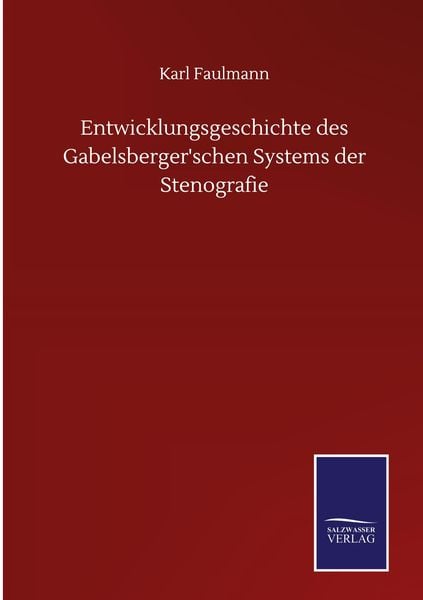 Produktbild: Entwicklungsgeschichte des Gabelsberger'schen Systems der Stenografie
