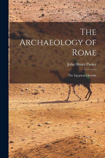 Produktbild: The Archaeology of Rome: The Egyptian Obelisks